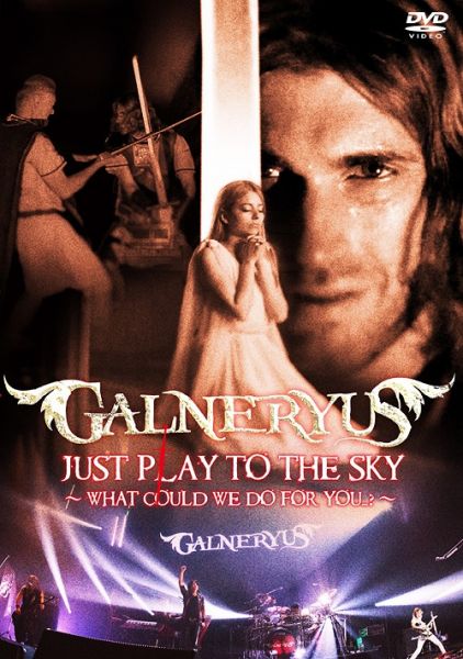 Galneryus: Just Play To The Sky - What Could We Do For You...? -