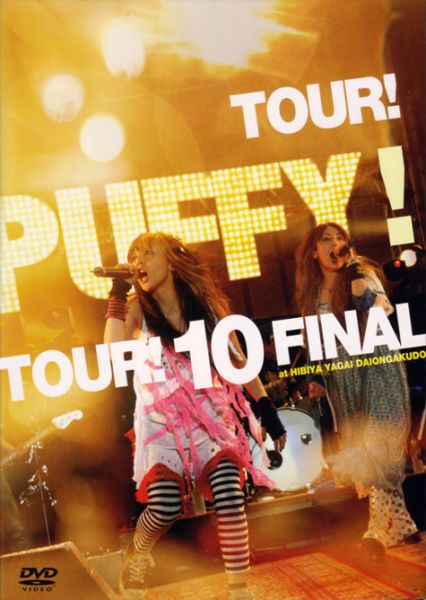 Puffy: Tour! Puffy! Tour! 10 Final