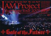 Jam Project: Hurricane Tour 2009: Gate of the Future