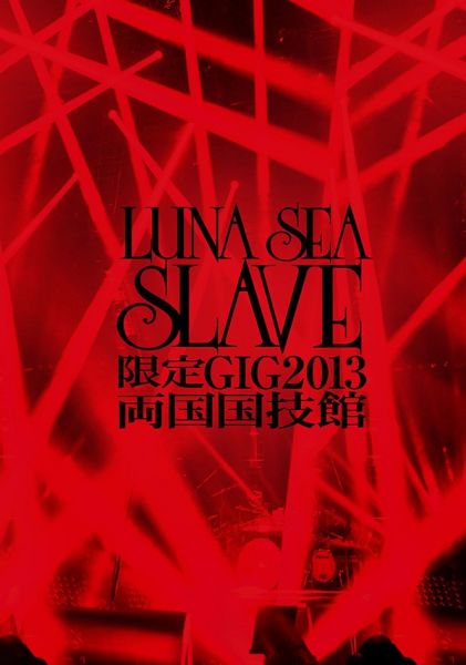 Luna Sea: Slave Gentei GIG 2013