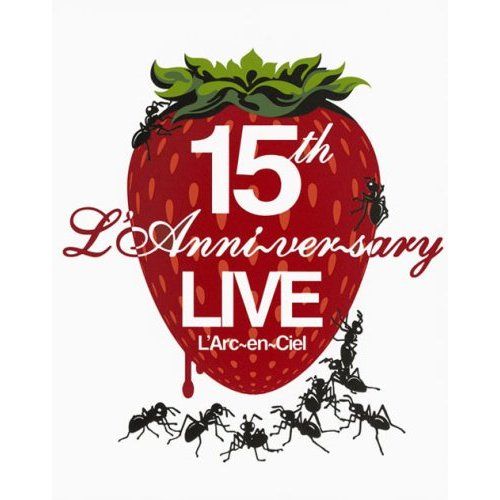 L’Arc~En~Ciel: 15th L'anniversary Live