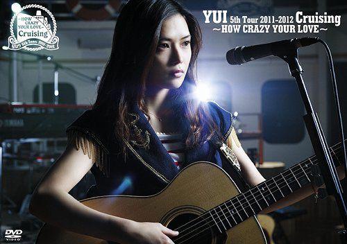 YUI: Cruising ~ How Crazy Your Love