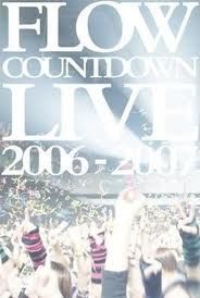 Flow: Countdown Live 2006-2007 "Kizuna Factory"