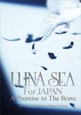 Luna Sea: For Japan A Promise to The Brave