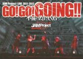 Jam Project: Live 2011-2012 Go! Go! Going!! -Messhi no Zipang-