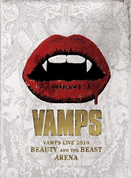 Vamps: Live 2010 Beauty and The Beast Arena